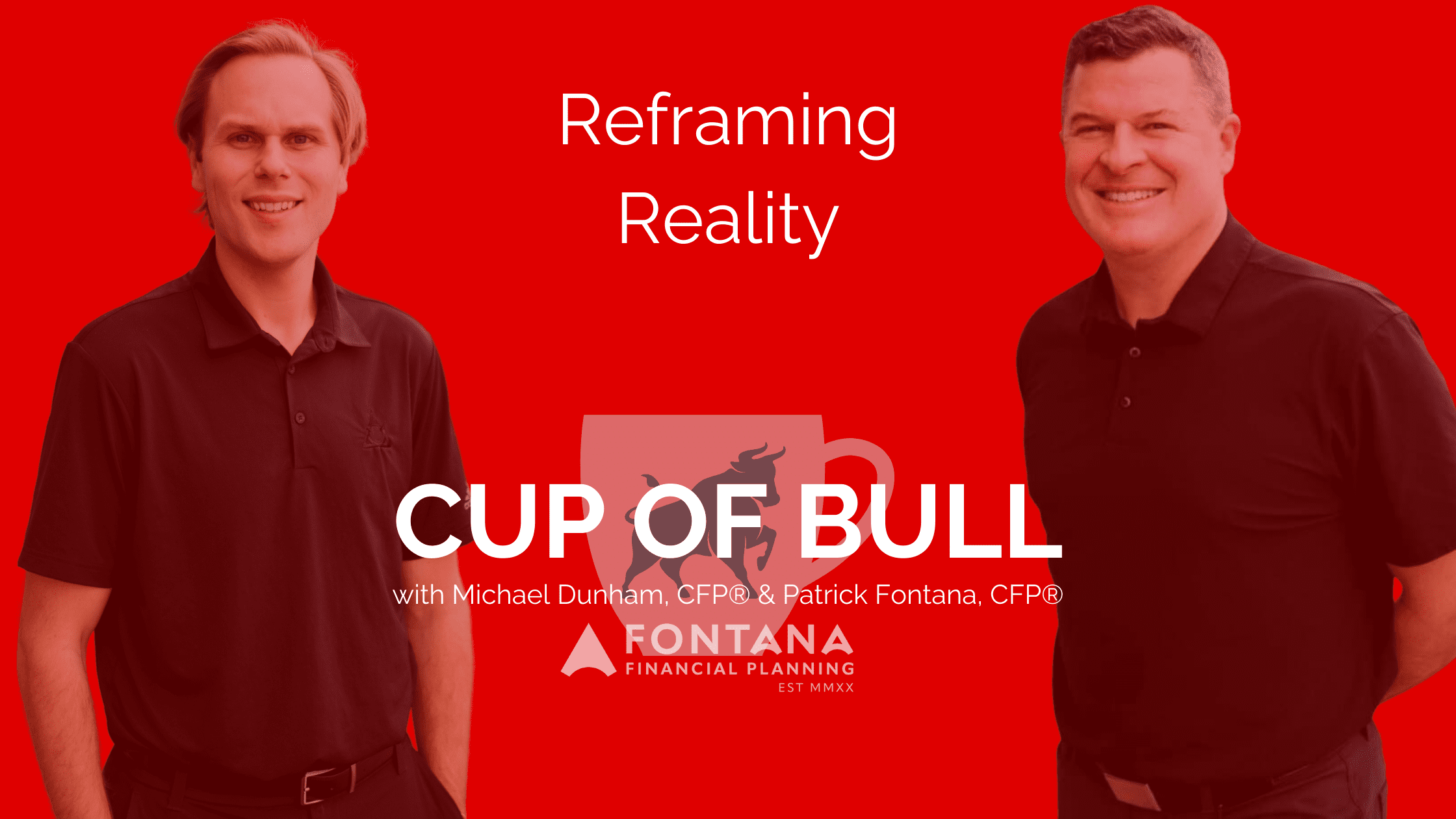Reframing Reality | Lessons on Life and Investing